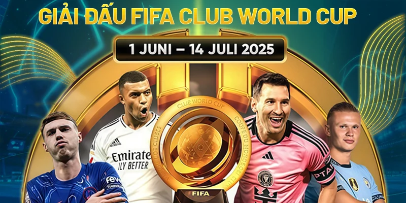KẾT QUẢ FIFA CLUB WORLD CUP 31 Giải đấu FIFA Club World Cup