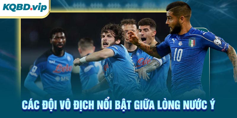 Serie A 40 Các đội vô địch nổi bật giữa lòng nước Ý