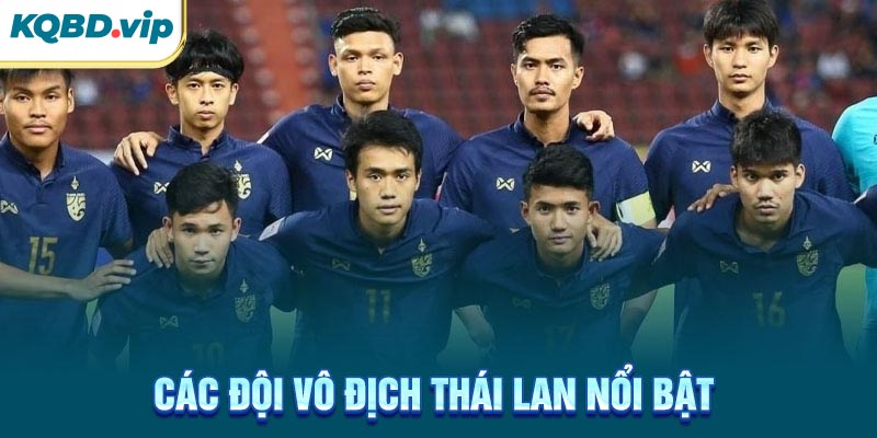 VĐQG Thái Lan 36 Các đội vô địch Thái Lan nổi bật
