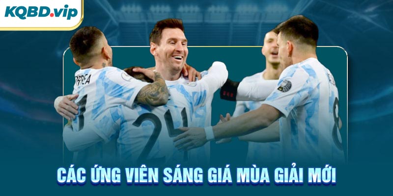 Vô Địch Nam Mỹ 32 Các ứng viên sáng giá mùa giải mới