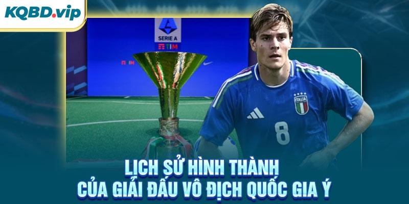 Serie A 38 Sự kiện hình thành của giải bóng đá trên đất Ý