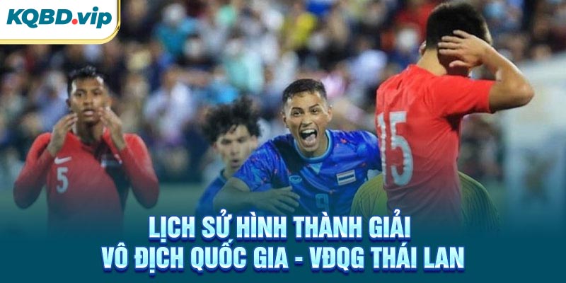 VĐQG Thái Lan 34 Lịch sử hình thành giải VĐQG Thái Lan