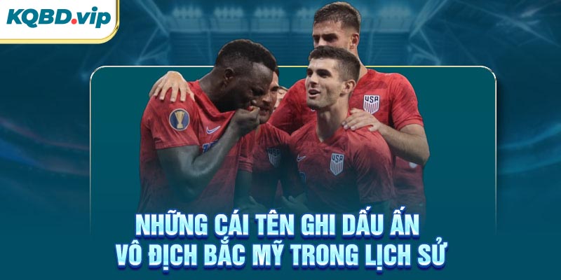 Vô Địch Bắc Mỹ 32 Những cái tên ghi dấu ấn vô địch Bắc Mỹ trong lịch sử