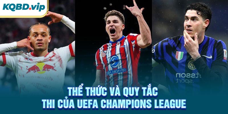 Bundesliga 45 Thể thức và quy tắc thi của UEFA Champions League
