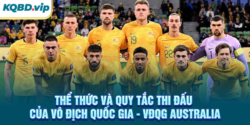VĐQG Australia 35 Thể thức và quy tắc thi đấu của VĐQG Australia