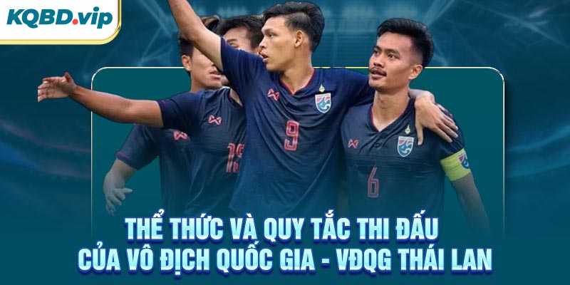 VĐQG Thái Lan 35 Thể thức và quy tắc thi đấu của VĐQG Thái Lan
