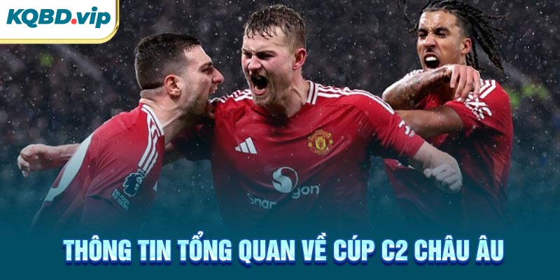 Cup C2 Châu Âu 31 Thông tin tổng quan về cúp C2 Châu Âu