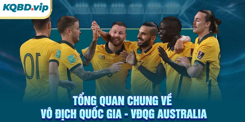 VĐQG Australia 34 Tổng quan chung về VĐQG Australia