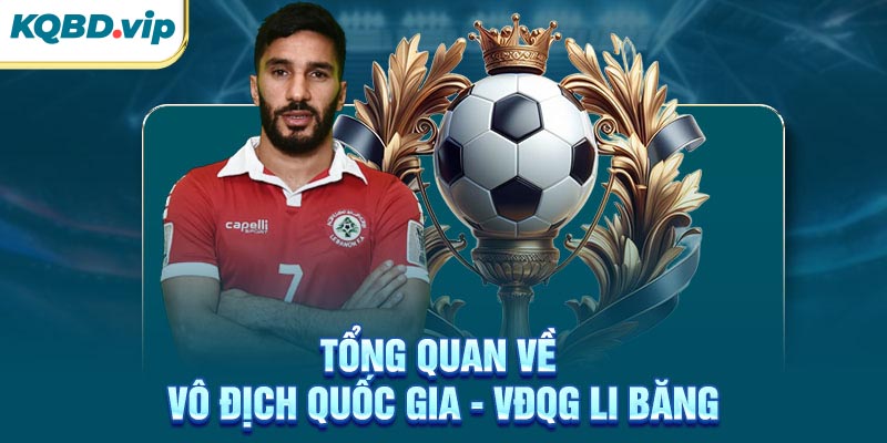 VĐQG Li Băng 31 Tổng quan về VĐQG Li Băng