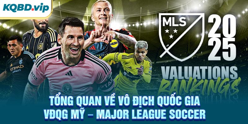 VĐQG Mỹ 62 Tổng quan về VĐQG Mỹ – Major League Soccer